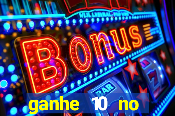 ganhe 10 no cadastro bet